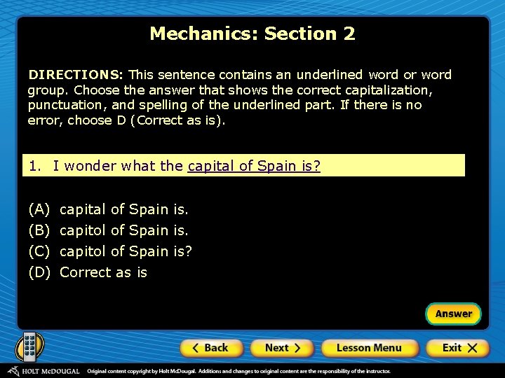 Mechanics: Section 2 DIRECTIONS: This sentence contains an underlined word or word group. Choose