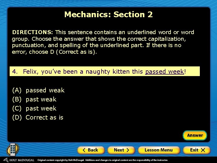 Mechanics: Section 2 DIRECTIONS: This sentence contains an underlined word or word group. Choose