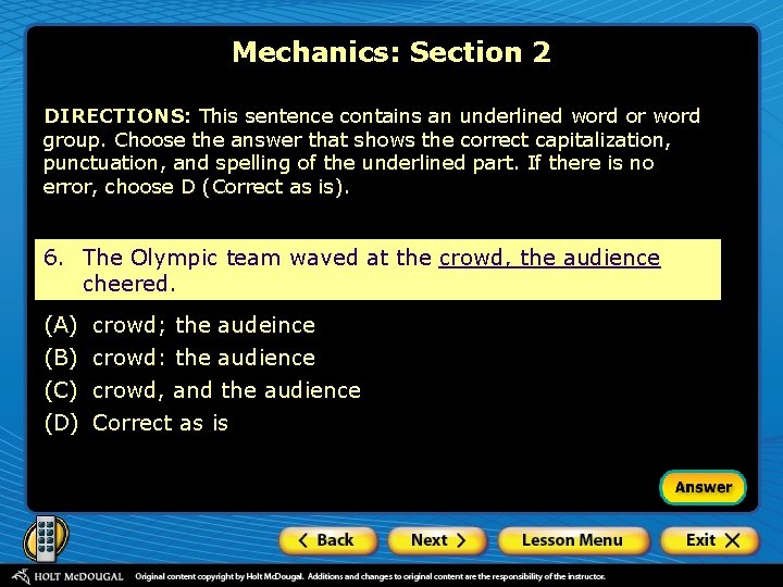 Mechanics: Section 2 DIRECTIONS: This sentence contains an underlined word or word group. Choose