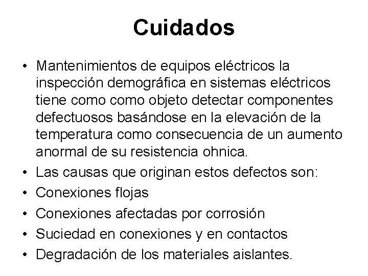 Cuidados • Mantenimientos de equipos eléctricos la inspección demográfica en sistemas eléctricos tiene como