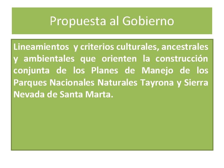 Propuesta al Gobierno Lineamientos y criterios culturales, ancestrales y ambientales que orienten la construcción