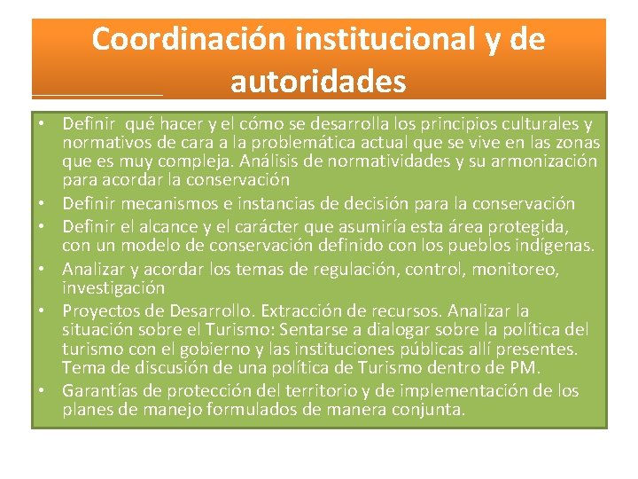 Coordinación institucional y de autoridades • Definir qué hacer y el cómo se desarrolla