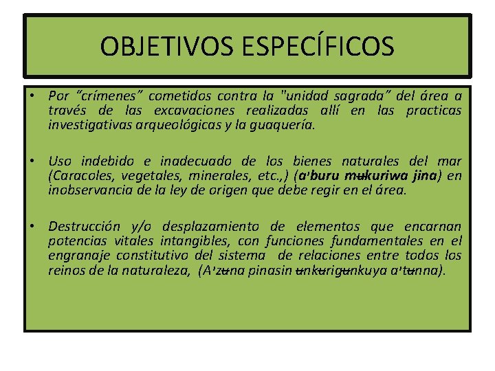 OBJETIVOS ESPECÍFICOS • Por “crímenes” cometidos contra la "unidad sagrada” del área a través