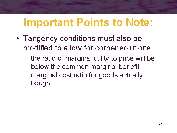 Important Points to Note: • Tangency conditions must also be modified to allow for