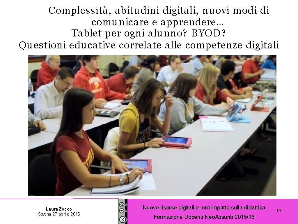 Complessità, abitu dini digitali, nu ovi modi di comu nicare e apprendere… Tablet per