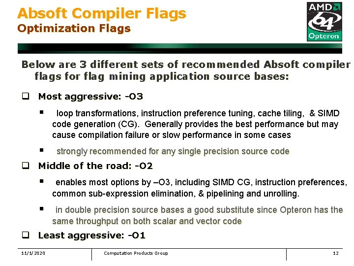 Absoft Compiler Flags Optimization Flags Below are 3 different sets of recommended Absoft compiler