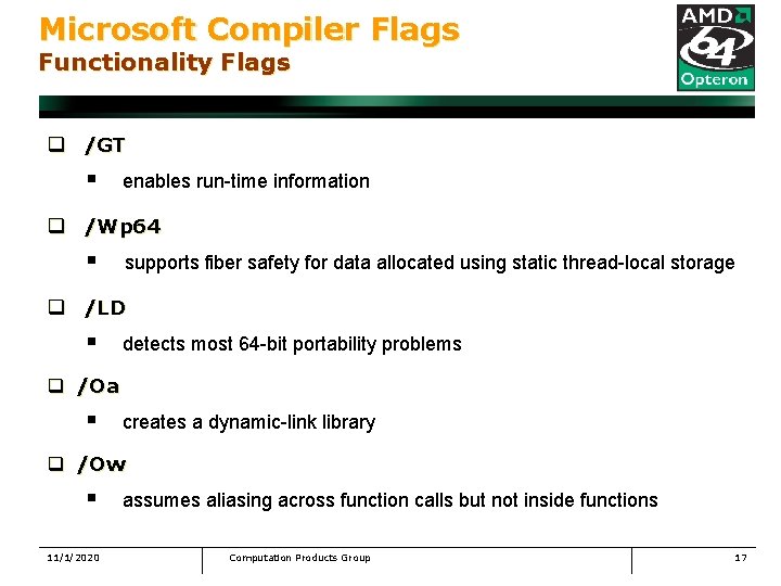 Microsoft Compiler Flags Functionality Flags q /GT § enables run-time information q /Wp 64