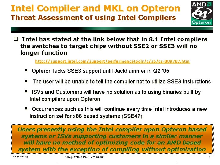 Intel Compiler and MKL on Opteron Threat Assessment of using Intel Compilers q Intel