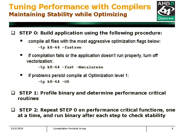 Tuning Performance with Compilers Maintaining Stability while Optimizing q STEP 0: Build application using