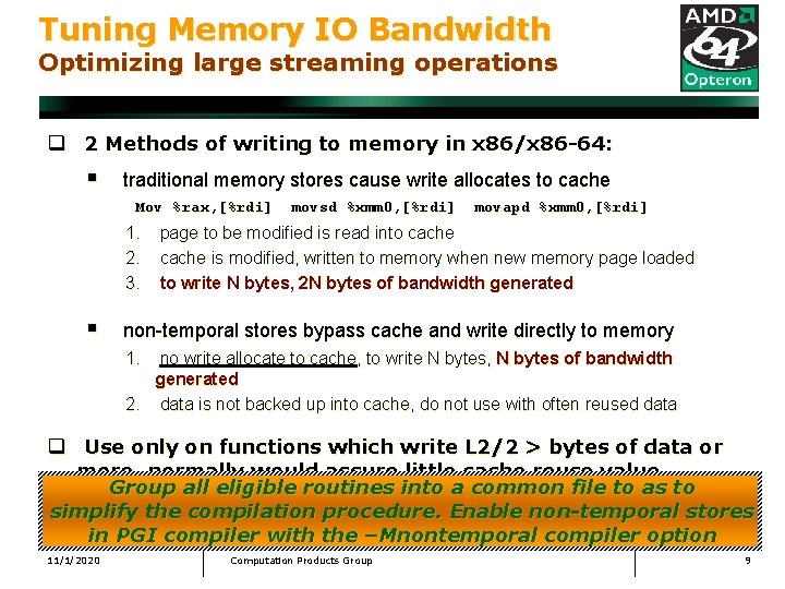 Tuning Memory IO Bandwidth Optimizing large streaming operations q 2 Methods of writing to