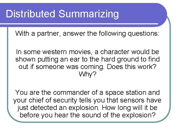 Distributed Summarizing With a partner, answer the following questions: In some western movies, a