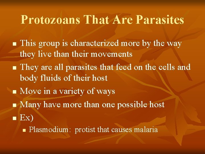 Protozoans That Are Parasites n n n This group is characterized more by the
