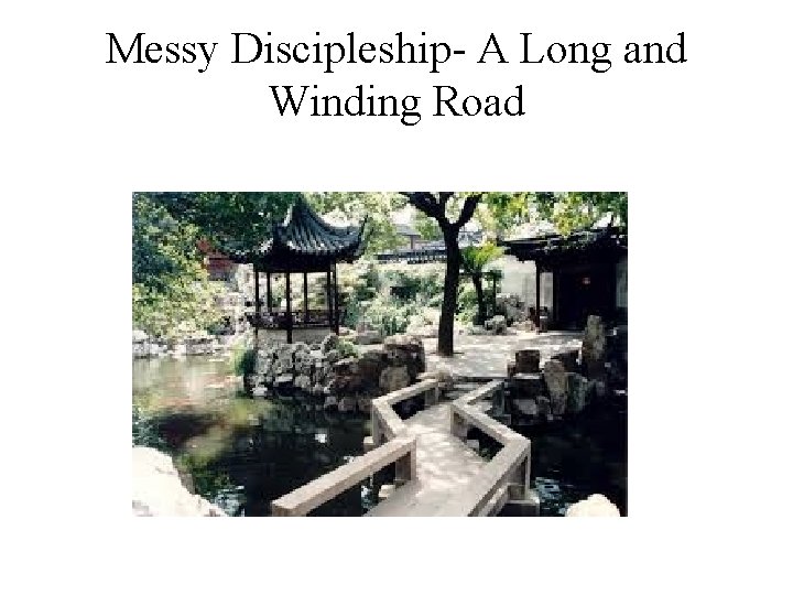 Messy Discipleship- A Long and Winding Road 