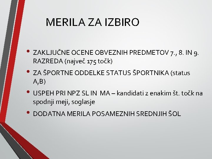 MERILA ZA IZBIRO • ZAKLJUČNE OCENE OBVEZNIH PREDMETOV 7. , 8. IN 9. RAZREDA