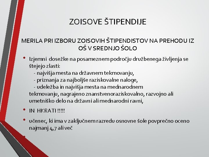 ZOISOVE ŠTIPENDIJE MERILA PRI IZBORU ZOISOVIH ŠTIPENDISTOV NA PREHODU IZ OŠ V SREDNJO ŠOLO