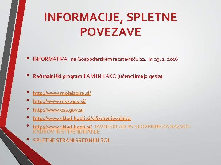 INFORMACIJE, SPLETNE POVEZAVE • INFORMATIVA na Gospodarskem razstavišču 22. in 23. 1. 2016 •