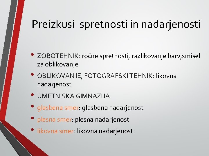 Preizkusi spretnosti in nadarjenosti • ZOBOTEHNIK: ročne spretnosti, razlikovanje barv, smisel za oblikovanje •