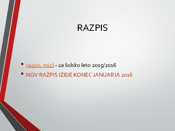 RAZPIS • razpis, mizš - za šolsko leto 2015/2016 • NOV RAZPIS IZIDE KONEC