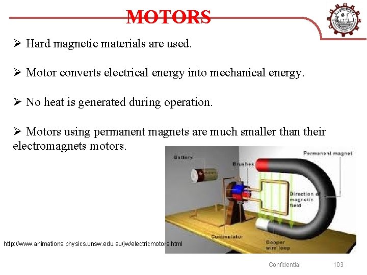 MOTORS Ø Hard magnetic materials are used. Ø Motor converts electrical energy into mechanical