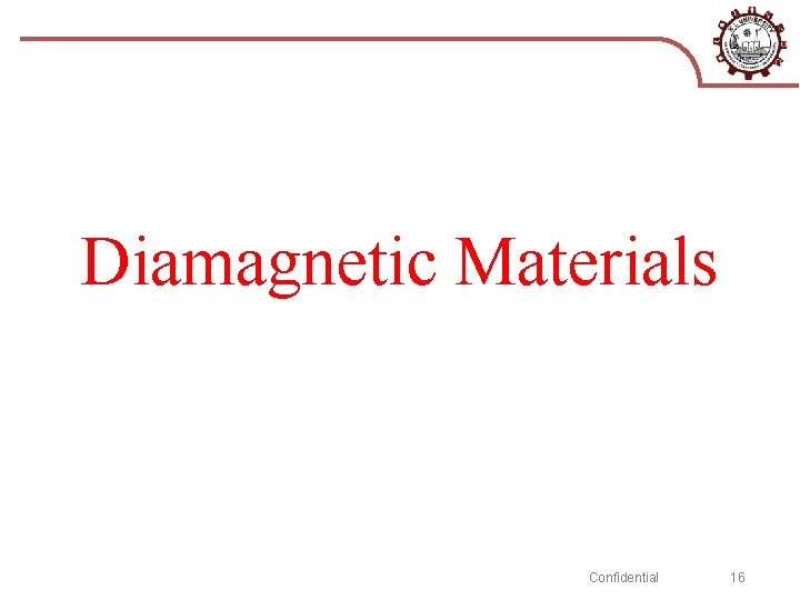 Diamagnetic Materials Confidential 16 