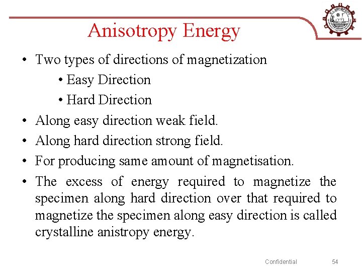 Anisotropy Energy • Two types of directions of magnetization • Easy Direction • Hard