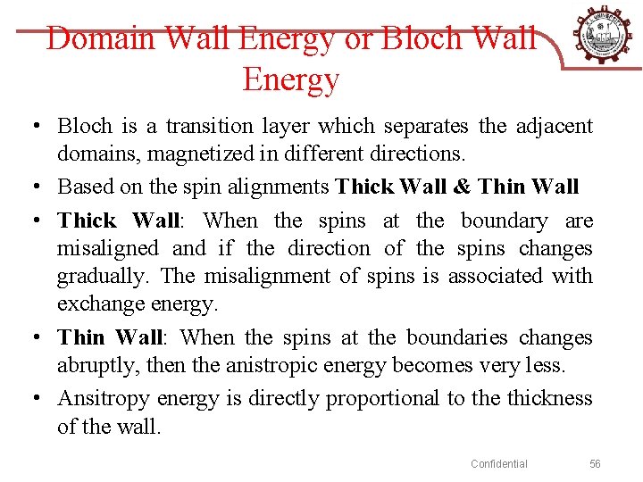 Domain Wall Energy or Bloch Wall Energy • Bloch is a transition layer which