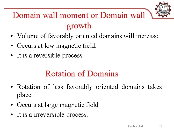 Domain wall moment or Domain wall growth • Volume of favorably oriented domains will