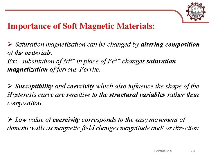 Importance of Soft Magnetic Materials: Ø Saturation magnetization can be changed by altering composition