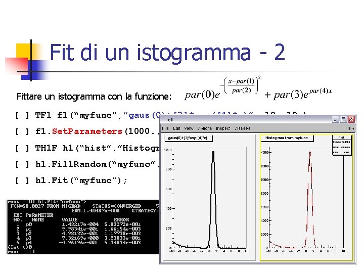 Fit di un istogramma - 2 Fittare un istogramma con la funzione: [ ]