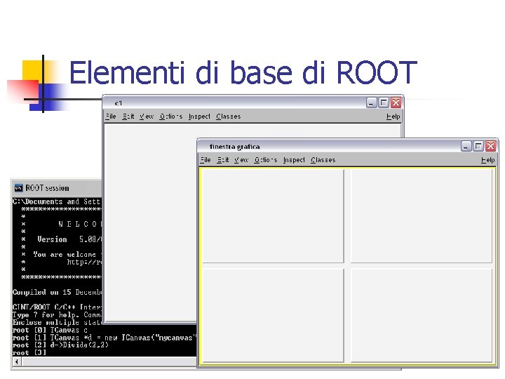 Elementi di base di ROOT CANVAS Una Canvas e’ una finestra grafica 