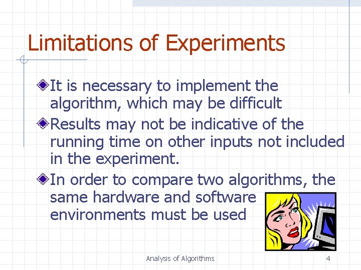 Limitations of Experiments It is necessary to implement the algorithm, which may be difficult