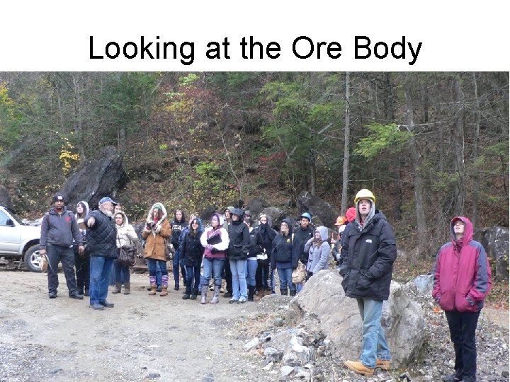 Looking at the Ore Body 