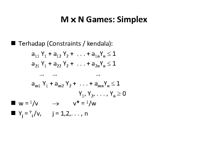 M N Games: Simplex n Terhadap (Constraints / kendala): a 11 Y 1 +