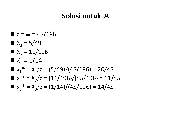 Solusi untuk A n z = w = 45/196 n X 1 = 5/49