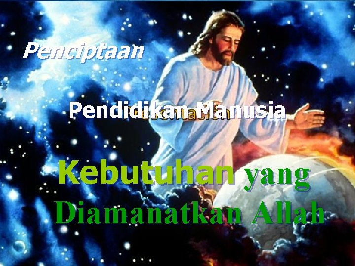 Penciptaan Pendidikan Manusia Kebutuhan yang Diamanatkan Allah 