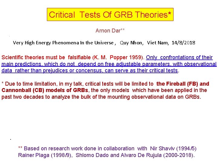 Critical Tests Of GRB Theories* Arnon Dar** . Very High Energy Phenomena In the