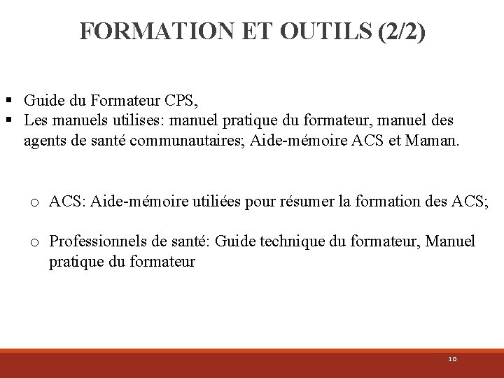 FORMATION ET OUTILS (2/2) § Guide du Formateur CPS, § Les manuels utilises: manuel