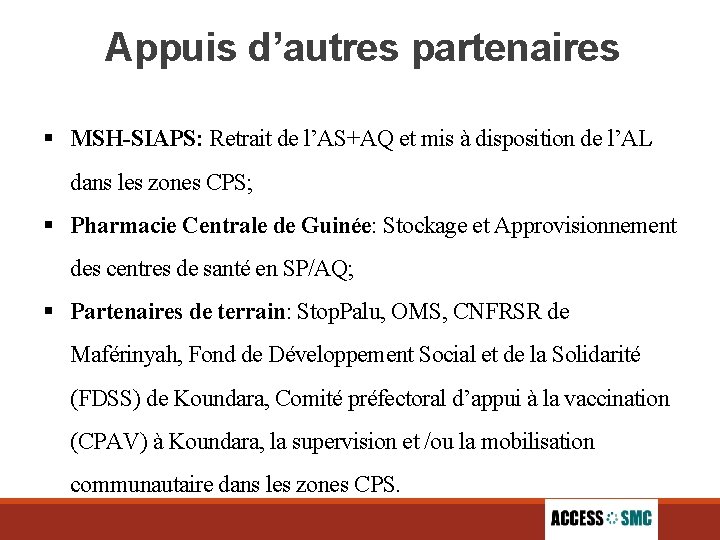 Appuis d’autres partenaires § MSH-SIAPS: Retrait de l’AS+AQ et mis à disposition de l’AL