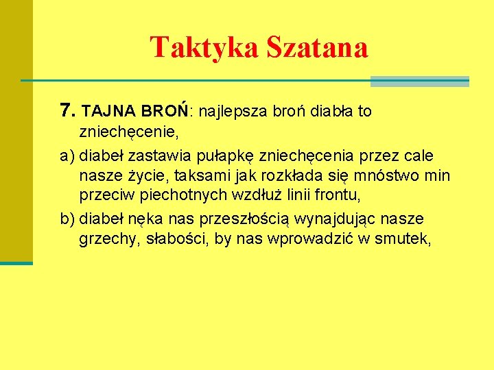 Taktyka Szatana 7. TAJNA BROŃ: najlepsza broń diabła to zniechęcenie, a) diabeł zastawia pułapkę