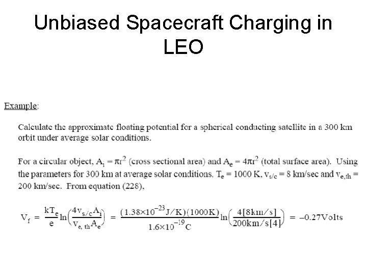 Unbiased Spacecraft Charging in LEO 
