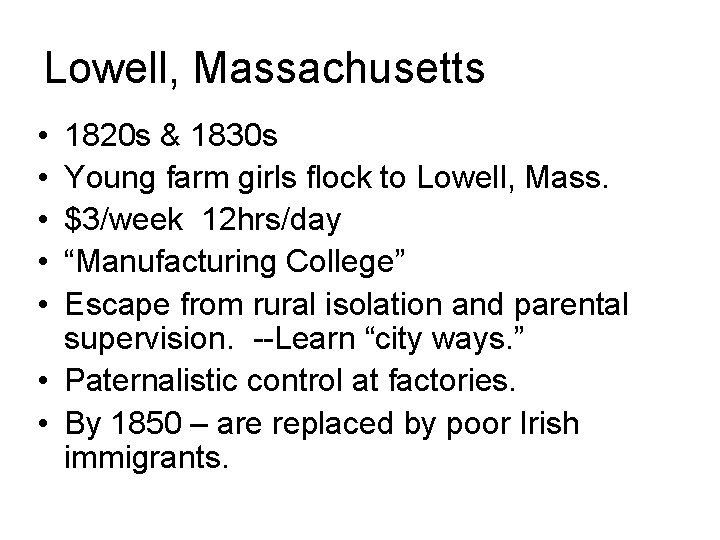 Lowell, Massachusetts • • • 1820 s & 1830 s Young farm girls flock