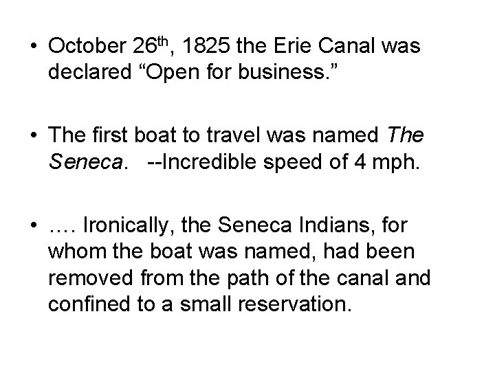  • October 26 th, 1825 the Erie Canal was declared “Open for business.