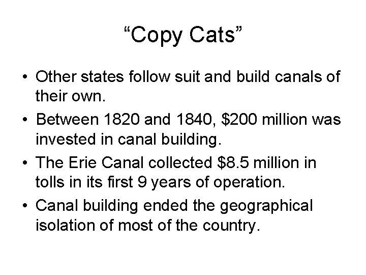 “Copy Cats” • Other states follow suit and build canals of their own. •