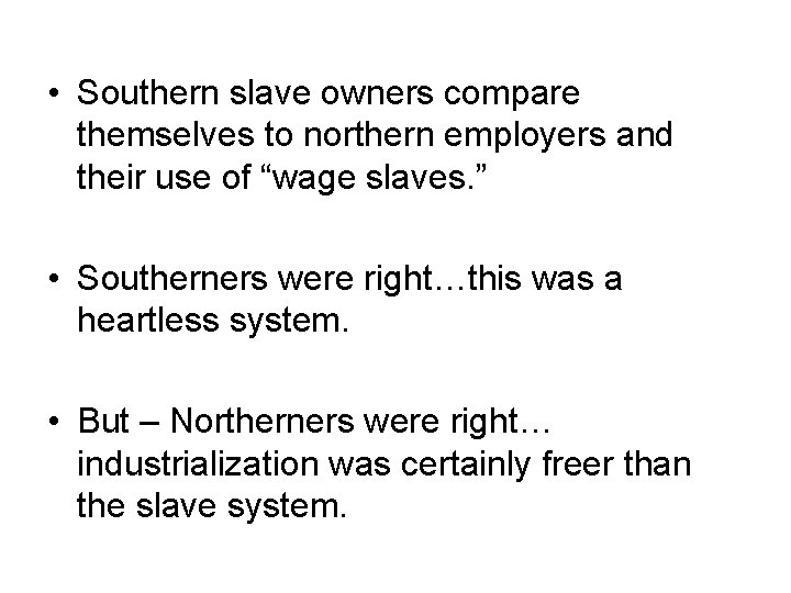  • Southern slave owners compare themselves to northern employers and their use of