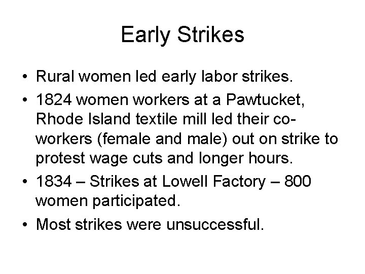 Early Strikes • Rural women led early labor strikes. • 1824 women workers at