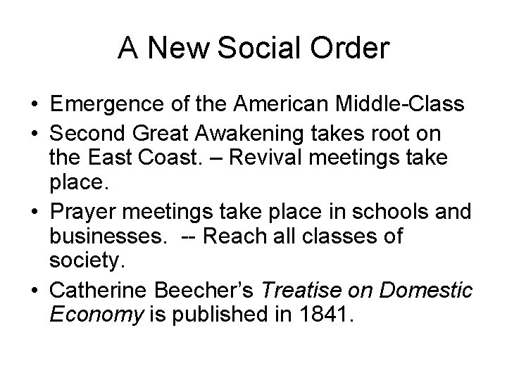 A New Social Order • Emergence of the American Middle-Class • Second Great Awakening