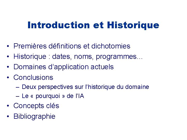 Introduction et Historique • • Premières définitions et dichotomies Historique : dates, noms, programmes…