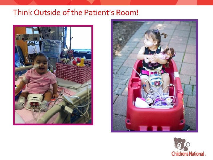 Think Outside of the Patient’s Room! 