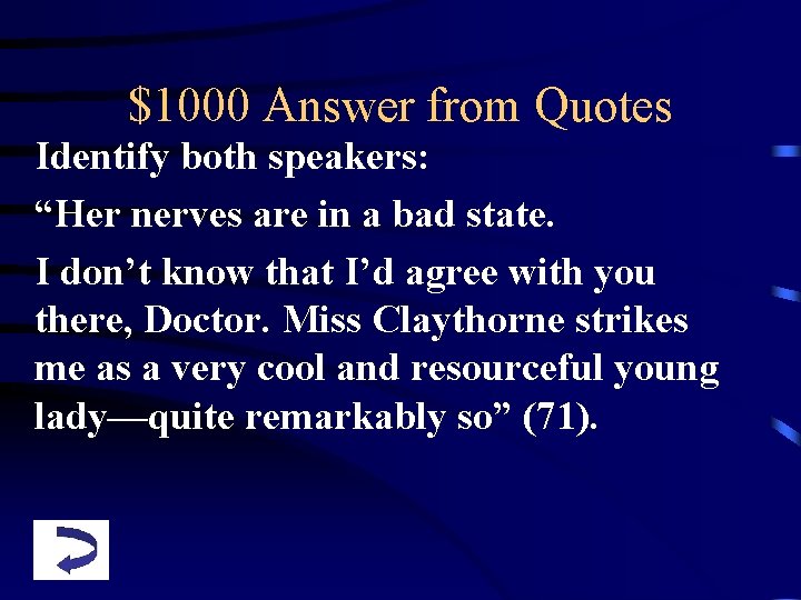 $1000 Answer from Quotes Identify both speakers: “Her nerves are in a bad state.