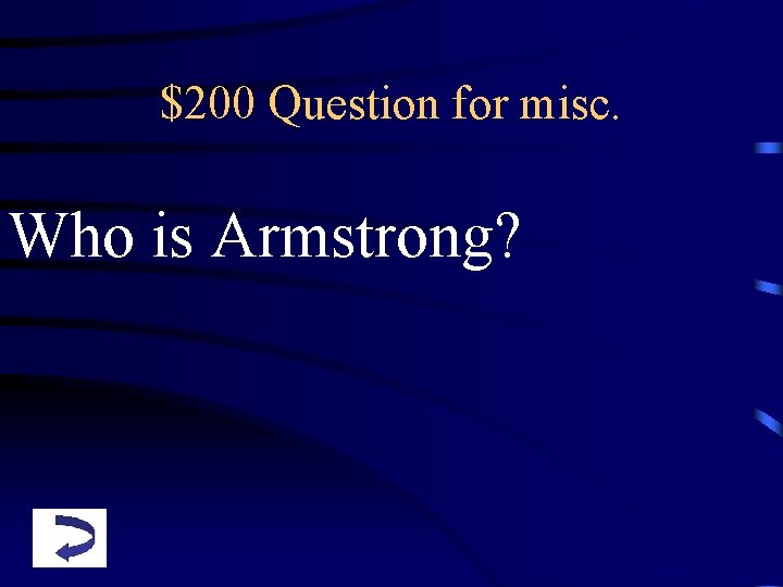 $200 Question for misc. Who is Armstrong? 